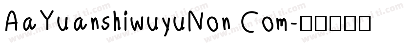 AaYuanshiwuyuNon Com字体转换